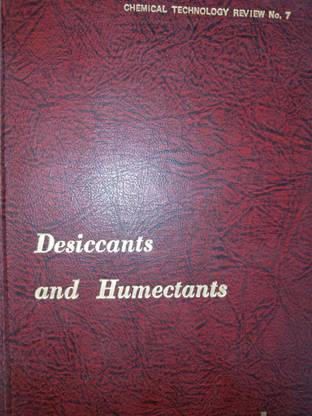 DESICCANTS AND HUMECTANTS
