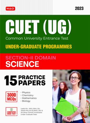 MTG NTA CUET (UG) 15 Practice Test Question Papers Book For Science 2023 Exam - Physics, Chemistry, Mathematics & Biology (Section-2)