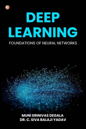 Deep Learning (Foundations Of Neural Networks)
