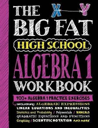 The Big Fat High School Algebra 1 Workbook