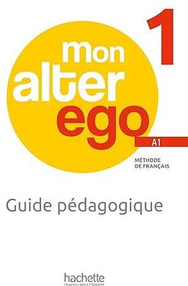 MON ALTER EGO 1 Guide pedagogique + audio (tests) telechargeables. A1