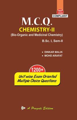 M.C.Q. CHEMISTRY-II (Bio-Organic and Medicinal Chemistry) B.Sc.I, Sem.II