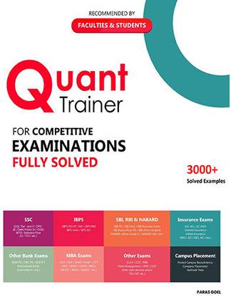 : Quant trainer (Fully solved, for quantitative aptitude exams, SSC, Bank PO, CAT, NMAT, IIFT, SNAP, OMET)