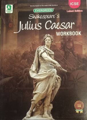 EVERGREEN SHAKESPEARE'S JULIUS CAESAR WORKBOOK ICSE