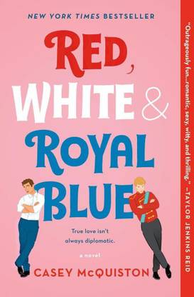 Red, White & Royal Blue: A Novel ( Casey McQuiston)