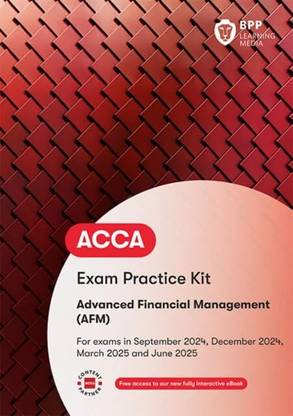ACCA Advanced Financial Management (AFM) : Exam Practice Kit