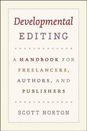 Developmental Editing - A Handbook for Freelancers, Authors, and Publishers