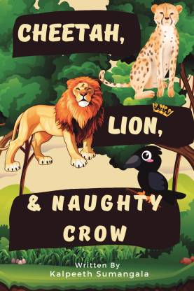 Cheetah, Lion & Naughty Crow!  - What goes around comes around.
