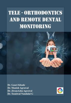 Tele-Orthodontics and Remote Dental Monitoring