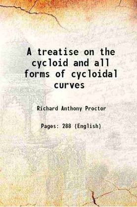 A treatise on the cycloid and all forms of cycloidal curves 1878 [Hardcover]