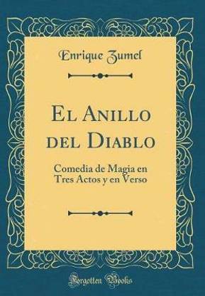 El Anillo del Diablo: Comedia de Magia en Tres Actos y en Verso (Classic Reprint)