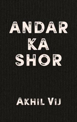 Andar Ka Shor A Poetic Journey of Unraveling Love and Embracing Myself