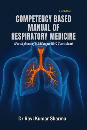 COMPETENCY BASED MANUAL OF RESPIRATORY MEDICINE  - For all phases of MBBS as per NMC Curriculum