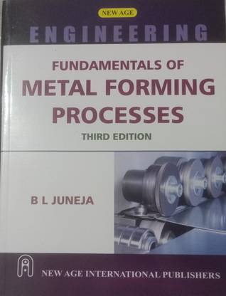 FUNDAMENTALS OF METAL FORMING PROCESSES