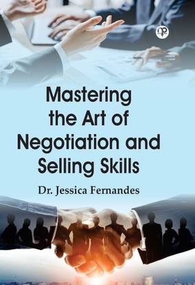 Mastering the art of Negotiation and Selling Skills