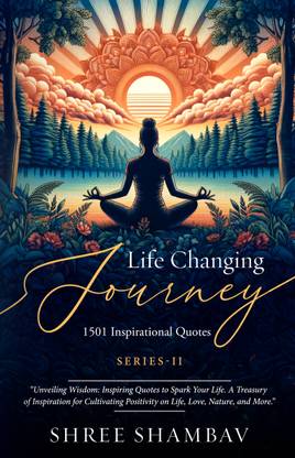 Life Changing Journey - 1501 Inspirational Quotes Series – II
