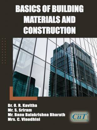 Basics of Building Materials and Construction,  - Basics of Building Materials and Construction