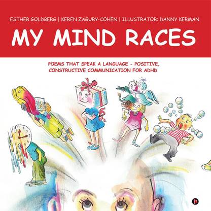 MY MIND RACES  - Poems that Speak a language - Positive, Constructive Communication for ADHD