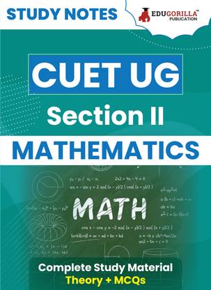 CUET UG Section II : Mathematics Study Notes 2024 with Theory + Practice MCQs for Complete Preparation (SCQP19) | Conducted by NTA