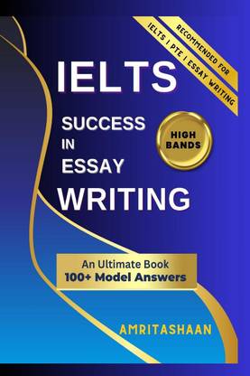 Ielts Success in Essay Writing  - Model Answers For High Band