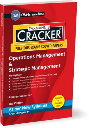 Taxmann's CRACKER for Operations Management & Strategic Management (Paper 9 | OMSM) – Covering past exam questions & answers | Tabular Summaries | CMA Intermediate | New Syllabus | June 2024 Exam