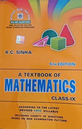 K.C. SINHA 5TH EDITION A TEXTBOOK OF MATHEMATIVS CLASS IX