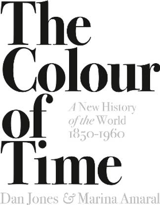 The Colour of Time: A New History of the World, 1850-1960