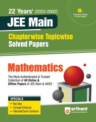 Arihant 22 Years' Chapterwise Topicwise (2023-2002) JEE Main Solved Papers Mathematics Fourteenth Edition