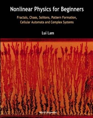Nonlinear Physics For Beginners: Fractals, Chaos, Solitons, Pattern Formation, Cellular Automata And Complex Systems