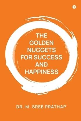 The Golden Nuggets for Success and Happiness