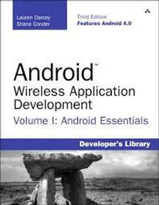 Android W ireless Application Development Volume I: Android Essentials, 3/e