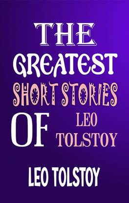 The Greatest Short Stories of Leo Tolstoy