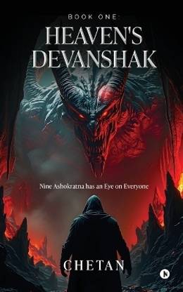 BOOK ONE : HEAVEN'S DEVANSHAK  - Nine Ashokratna has an Eye on Everyone