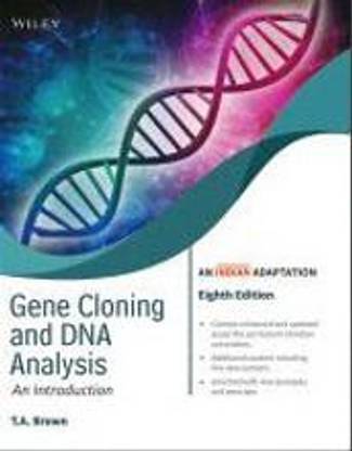 Gene Cloning and DNA Analysis An Introduction AN INDIAN ADAPTATION