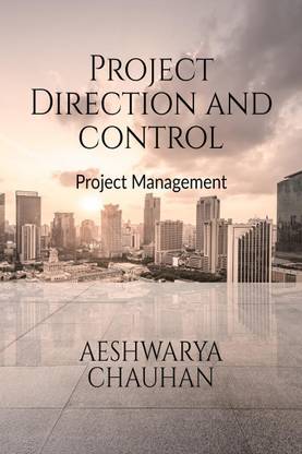 Project Direction And Control  - Project Management