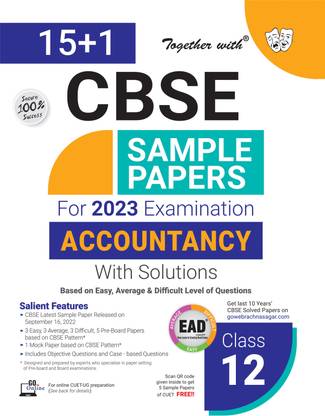 Together With CBSE Sample Paper Class 12 Accountancy (EAD) 2023 Board Exam (Based on Latest Exam Pattern 2022-23)