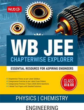 MTG WB JEE Chapterwise Explorer Physics & Chemistry For 2025 Exam - WB JEE Engineering Previous Years Solved Papers (PYQ Book) | Model Test Papers with Detailed Solutions