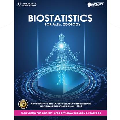 Biostatistics For M.Sc. Zoology (NEW ERA) According To The Latest Syllabus Prescribed By National Education Policy-2020 All Colleges/Universities.