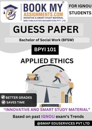 BPYI 101 Applied Ethics IGNOU Exam Guide for Bachelor of Arts (Philosophy) (BAFPY), 50–60 Pages Study Material on 80 GSM White Paper with Previous Year Question Bank