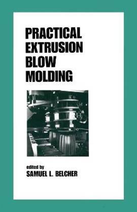 Practical Extrusion Blow Molding
