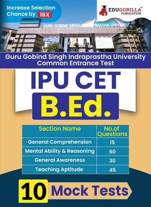 IPU CET B.Ed Entrance Exam | Indraprastha University Common Entrance Test  - 10 Practice Mock Tests (1500+ Solved MCQs) with Free Access to Online Tests