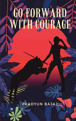 GO FORWARD WITH COURAGE  - A Children's Adventure Story Book