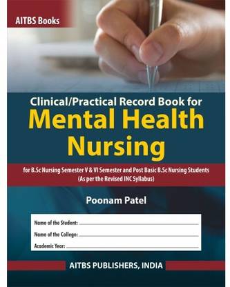 Clinical/Practical Record Book for Mental Health Nursing (for B.Sc Nursing Students)