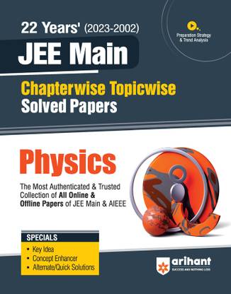 Arihant 22 Years' Chapterwise Topicwise (2023-2002) JEE Main Solved Papers Physics Fourteenth Edition