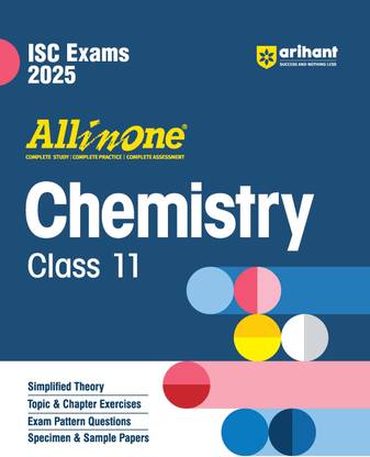 (Old Edition) Arihant All In One CHEMISTRY Class 11th Based On Latest NCERT For ISC Exams 2025 | Mind map in each chapter | Clear & Concise Theory | Intext & Chapter Exercises | Sample Question Papers | Class 11 | Chemistry | For Exam 2024-25