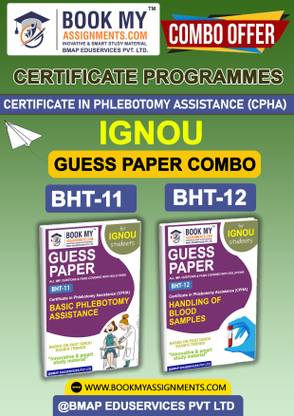 IGNOU BHT11 BHT12 Study Material (Guess Paper) For Ignou Student Certificate in Phlebotomy Assistance (CPHA)