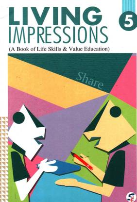 LIVING IMPRESSIONS CLASS 5
(A BOOK OF LIFE SKILLS & VALUE EDUCATION)