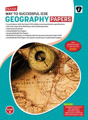 Frank ICSE Geography Papers 24-25 Class X | Updated Guide with Model Test Papers and Map Practice