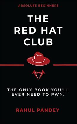 The Red Hat Club - The Only Book You'll Ever Need To Pwn.