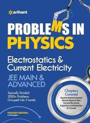 Problems in Physics Electrostatics & Current Electricity Jee Mains & Advanced First Edition